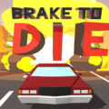 brake-to-die