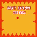 dont-explode-the-ball